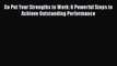 [Read book] Go Put Your Strengths to Work: 6 Powerful Steps to Achieve Outstanding Performance