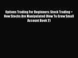 [Read book] Options Trading For Beginners: Stock Trading   How Stocks Are Manipulated (How