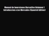 [Read book] Manual de Inversiones Bursatiles Volumen 1 Introduccion a Los Mercados (Spanish