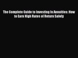 [Read book] The Complete Guide to Investing In Annuities: How to Earn High Rates of Return