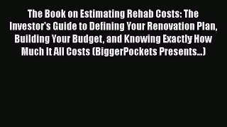 [Read book] The Book on Estimating Rehab Costs: The Investor's Guide to Defining Your Renovation