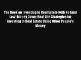 [Read book] The Book on Investing In Real Estate with No (and Low) Money Down: Real Life Strategies