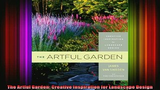 Read  The Artful Garden Creative Inspiration for Landscape Design  Full EBook