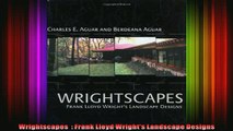 Read  Wrightscapes   Frank Lloyd Wrights Landscape Designs  Full EBook