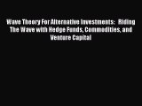 [Read book] Wave Theory For Alternative Investments:   Riding The Wave with Hedge Funds Commodities