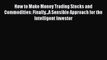 [Read book] How to Make Money Trading Stocks and Commodities: Finally...A Sensible Approach