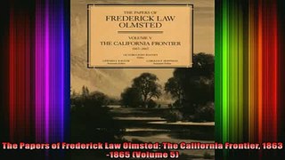 Read  The Papers of Frederick Law Olmsted The California Frontier 18631865 Volume 5  Full EBook