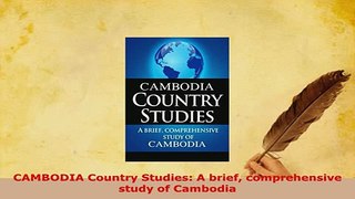 PDF  CAMBODIA Country Studies A brief comprehensive study of Cambodia Read Full Ebook