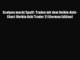 [Read book] Scalpen macht Spaß!: Traden mit dem Heikin-Ashi-Chart (Heikin Ashi Trader 2) (German