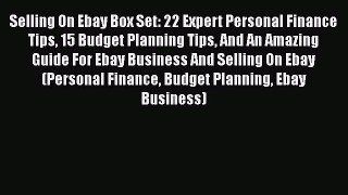 [Read book] Selling On Ebay Box Set: 22 Expert Personal Finance Tips 15 Budget Planning Tips
