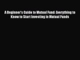 [Read book] A Beginner's Guide to Mutual Fund: Everything to Know to Start Investing in Mutual