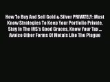 [Read book] How To Buy And Sell Gold & Silver PRIVATELY: Must Know Strategies To Keep Your