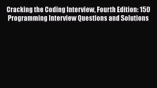 [Read book] Cracking the Coding Interview Fourth Edition: 150 Programming Interview Questions