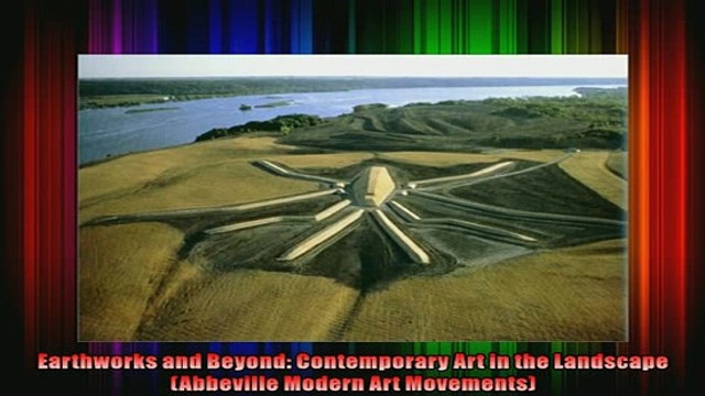 Download Earthworks and Beyond Contemporary Art in the Landscape Abbeville Modern Art Movements Full EBook Free