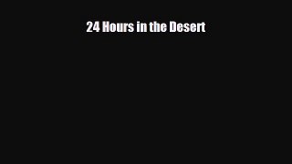 Read ‪24 Hours in the Desert Ebook Free