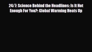 Read ‪24/7: Science Behind the Headlines: Is It Hot Enough For You?: Global Warming Heats Up