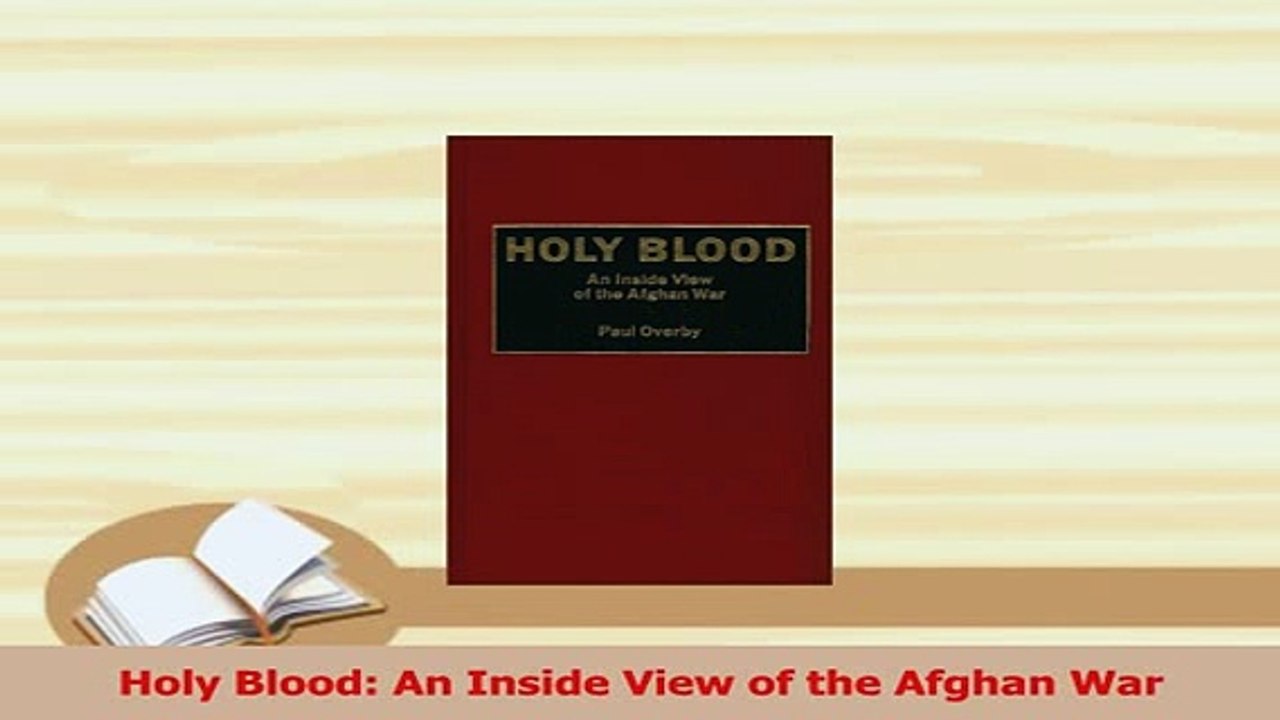 PDF  Holy Blood An Inside View of the Afghan War Read Full Ebook