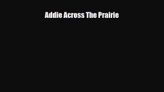 Download ‪Addie Across The Prairie PDF Online