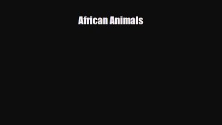 Read ‪African Animals Ebook Free