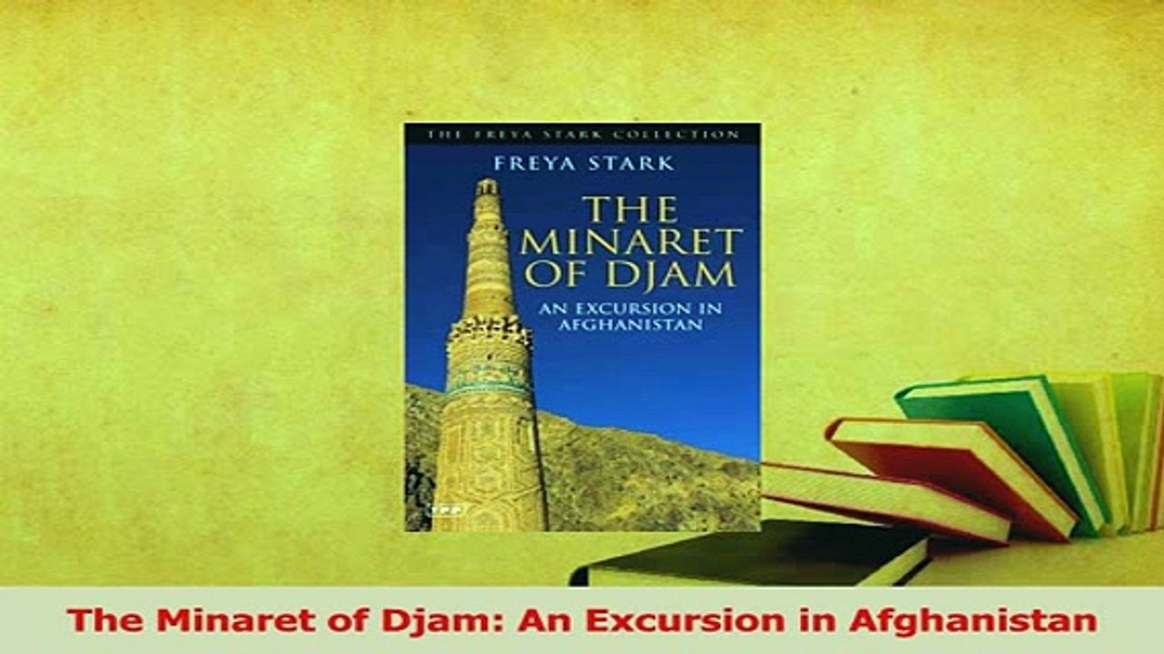 PDF  The Minaret of Djam An Excursion in Afghanistan Download Online