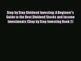 [Read book] Step by Step Dividend Investing: A Beginner's Guide to the Best Dividend Stocks