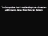 Download The Comprehensive Crowdfunding Guide: Donation and Rewards-based Crowdfunding Success