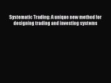 [Read book] Systematic Trading: A unique new method for designing trading and investing systems