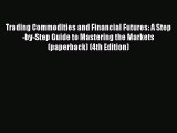 [Read book] Trading Commodities and Financial Futures: A Step-by-Step Guide to Mastering the