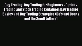 [Read book] Day Trading: Day Trading for Beginners - Options Trading and Stock Trading Explained: