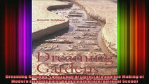 Read  Dreaming Gardens Landscape Architecture and the Making of Modern Israel Center Books on  Full EBook