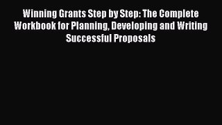 [PDF] Winning Grants Step by Step: The Complete Workbook for Planning Developing and Writing