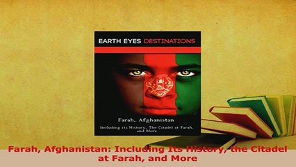 PDF  Farah Afghanistan Including Its History the Citadel at Farah and More Download Full Ebook