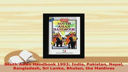 PDF  South Asian Handbook 1993 India Pakistan Nepal Bangladesh Sri Lanka Bhutan the Maldives Download Online