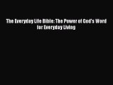 [Read Book] The Everyday Life Bible: The Power of God's Word for Everyday Living  EBook