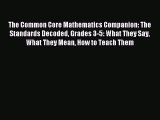 Download The Common Core Mathematics Companion: The Standards Decoded Grades 3-5: What They