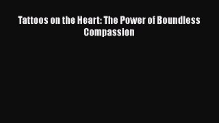 [Read Book] Tattoos on the Heart: The Power of Boundless Compassion  EBook