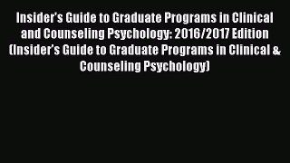 Download Insider's Guide to Graduate Programs in Clinical and Counseling Psychology: 2016/2017