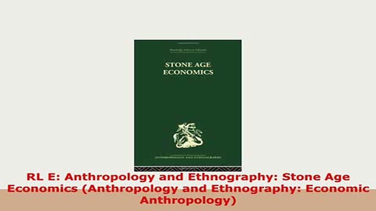 Download  RL E Anthropology and Ethnography Stone Age Economics Anthropology and Ethnography Download Online