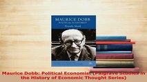 Download  Maurice Dobb Political Economist Palgrave Studies in the History of Economic Thought PDF Book Free