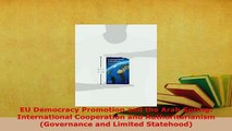 Download  EU Democracy Promotion and the Arab Spring International Cooperation and Authoritarianism Free Books