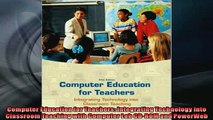 Free PDF Downlaod  Computer Education for Teachers Integrating Technology into Classroom Teaching with  FREE BOOOK ONLINE