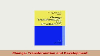 Download  Change Transformation and Development Free Books