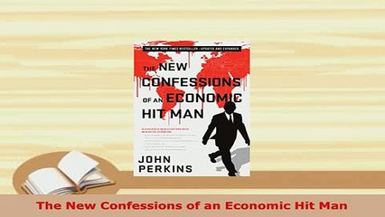 PDF  The New Confessions of an Economic Hit Man PDF Online