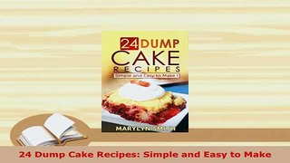 PDF  24 Dump Cake Recipes Simple and Easy to Make Read Online