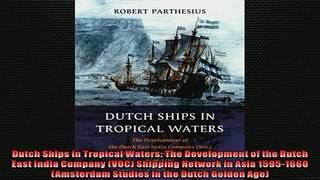 READ book  Dutch Ships in Tropical Waters The Development of the Dutch East India Company VOC  FREE BOOOK ONLINE