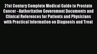 Read 21st Century Complete Medical Guide to Prostate Cancer - Authoritative Government Documents