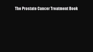 Read The Prostate Cancer Treatment Book Ebook Free