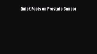 Read Quick Facts on Prostate Cancer Ebook Free