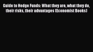 [Read book] Guide to Hedge Funds: What they are what they do their risks their advantages (Economist