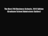 [Read book] The Best 294 Business Schools 2012 Edition (Graduate School Admissions Guides)